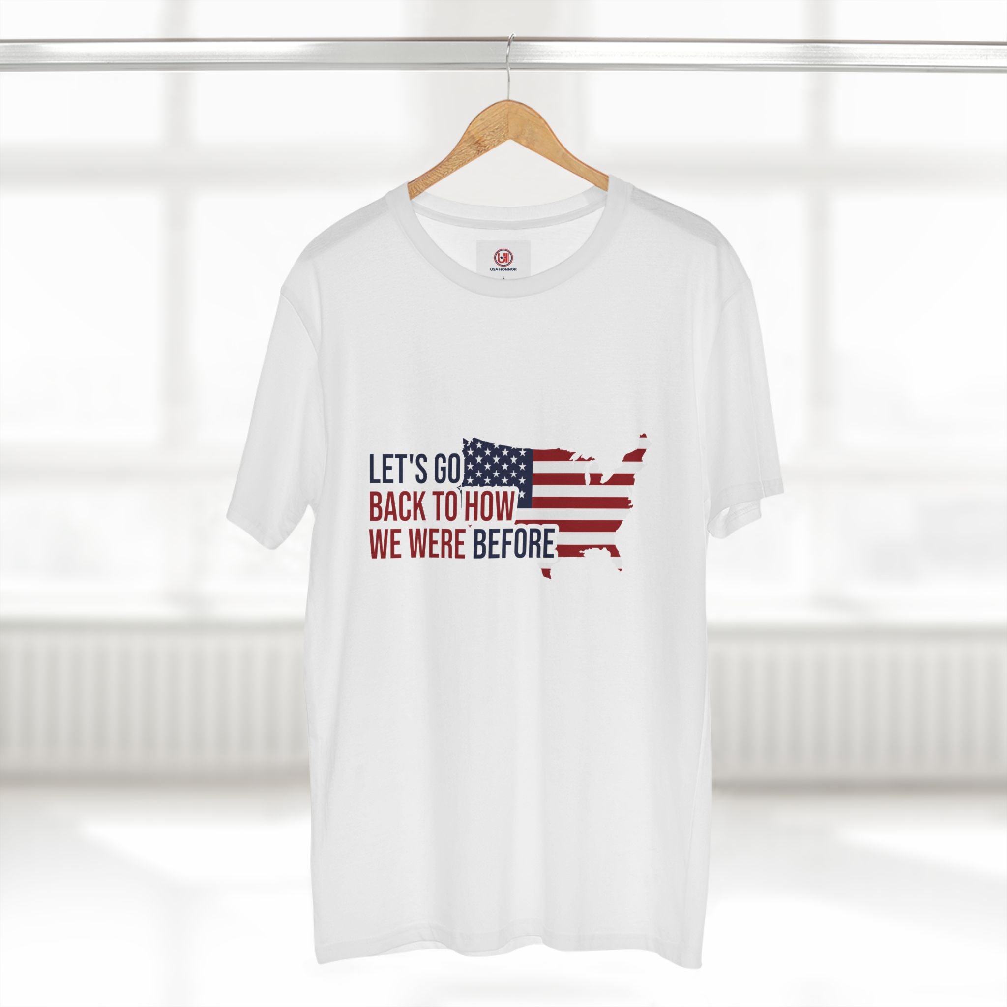 Patriotic 'Let's Go Back to How We Were Before' Tee